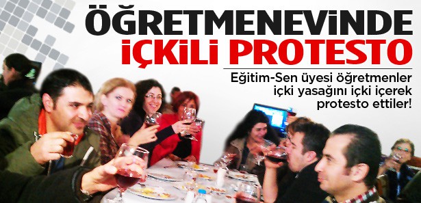 Öğretmenler içki yasağını içerek protesto etti