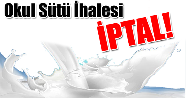 Okul sütü ihalesi iptal!