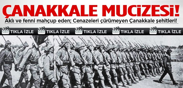 Çanakkale şehitlerinin çüremeyen cenazeleri