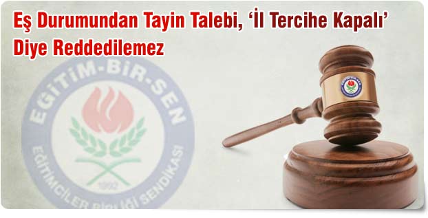 Eş Durumundan Tayin Talebi, ‘İl Tercihe Kapalı’ Diye Reddedilemez