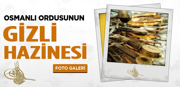 Osmanlı ordusunun gizli hazinesi