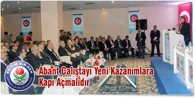Abant Çalıştayı Yeni Kazanımlara Kapı Açmalıdır