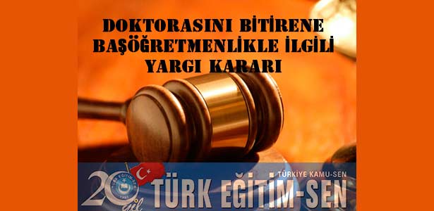Doktorasını Bitirene Başöğretmenlikle İlgili Yargı Kararı