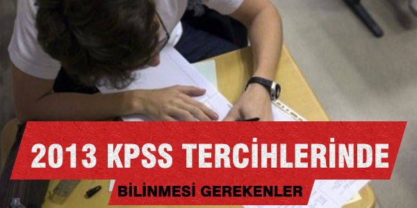 2013 KPSS tercihleri hakkında bilinmesi gerekenler