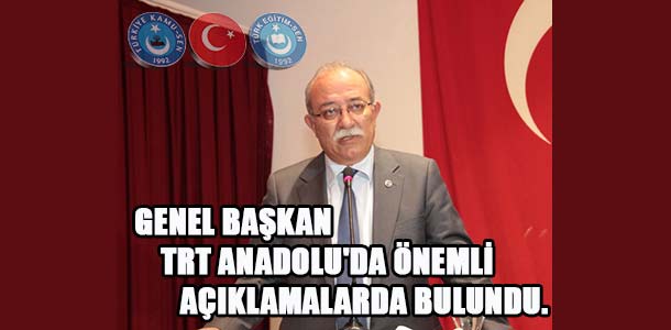 Koncuk TRT Anadolu'da Önemli Açıklamalarda Bulundu