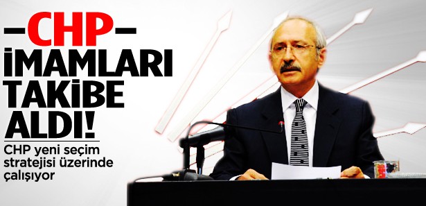 CHP imamları yakın takibe aldı!