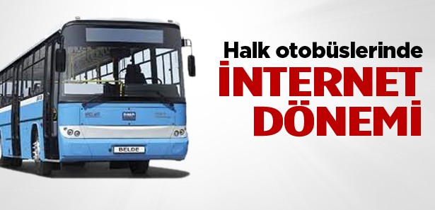 Özel halk otobüslerinde 'internet dönemi'