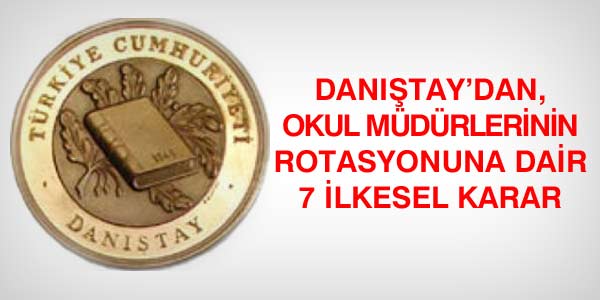 Müdürlerin rotasyonuna dair Danıştay'ın ilkesel kararları
