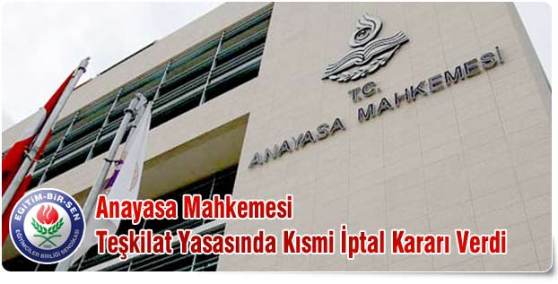 Anayasa Mahkemesi Teşkilat Yasasında Kısmi İptal Kararı Verdi
