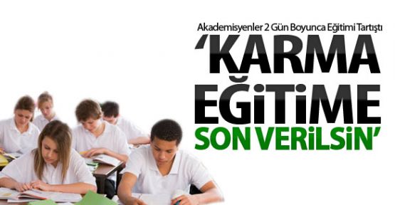Karma Eğitime Son Verilsin