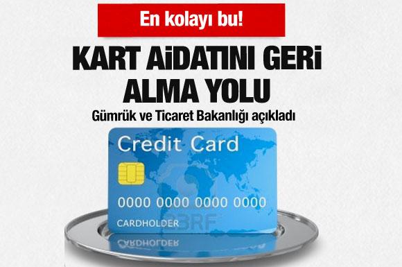 Kart aidatını geri almanın en kolay yolu