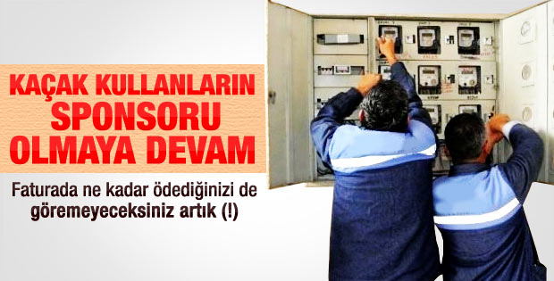 Elektrik aboneleri kaçak bedelini görmeden ödeyecek