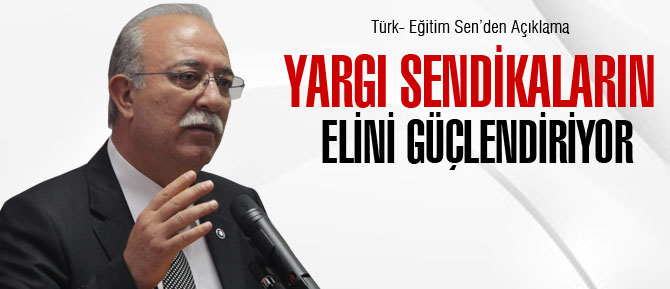 Yargı Sendikaların Elini Güçlendirdi