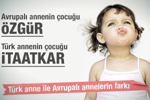 Türk anne ile Avrupalı annelerin farkı