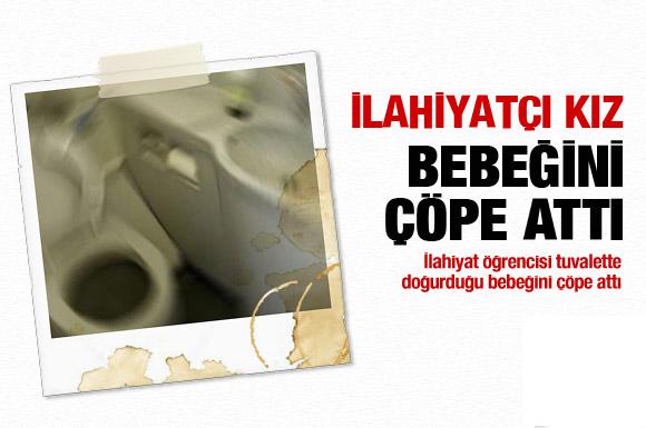 İlahiyatçı kız bebeğini çöpe attı