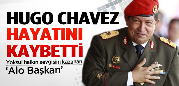 Hugo Chavez hayatını kaybetti