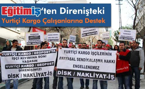 Eğitim-İş’ten Direnişteki Yurtiçi Kargo Çalışanlarına Destek