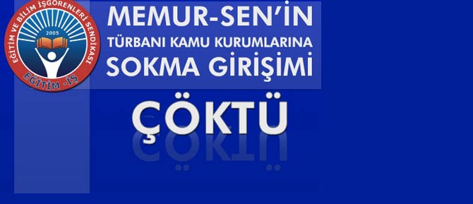 Eğitim İş'den Türban Tepkisi