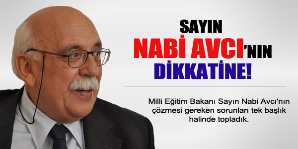 Sayın Nabi Avcı'nın dikkatine!