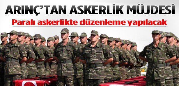 Arınç'tan askerlik müjdesi