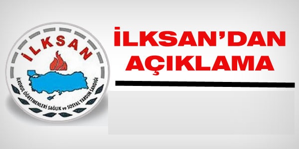İLKSAN'dan iddialara yönelik açıklama