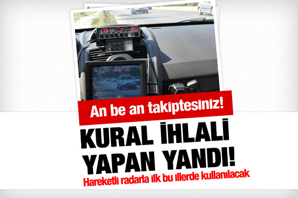 Sürücüler dikkat! An be an takiptesiniz