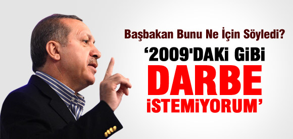 "2009'daki Gibi Darbe İstemiyorum"