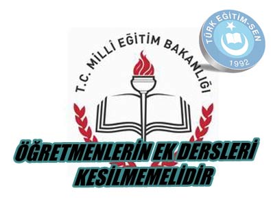 Öğretmenlerin Ek Dersleri Kesilmemeli