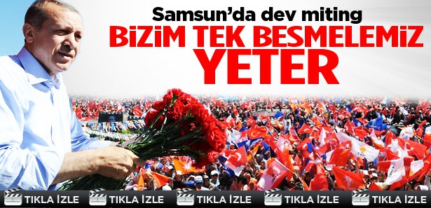 Başbakan Erdoğan: Bizim tek besmelemiz yeter