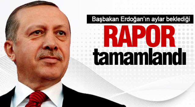 İşte Erdoğan'ın aylardır beklediği rapor