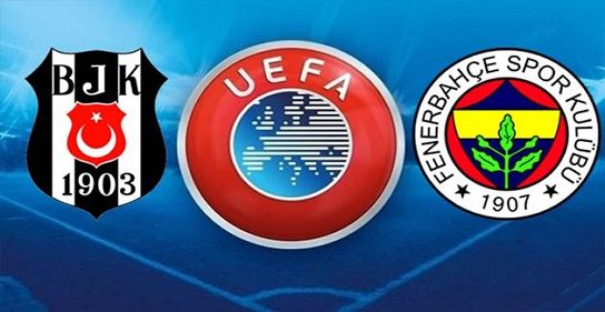 UEFA Fener Ve Beşiktaş Kararını Açıkladı