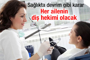 Her ailenin diş hekimi olacak