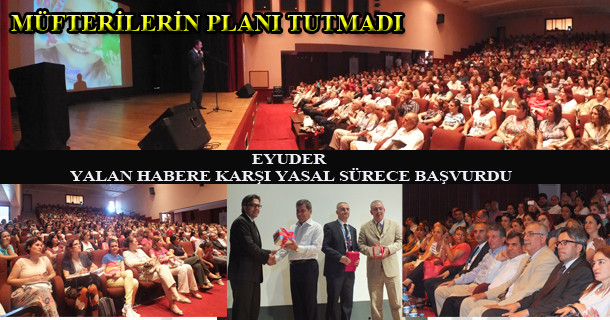 EYUDER Yalan Haberi Yasal Zemine Taşıdı