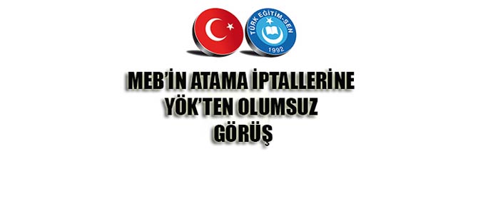 MEB'in Atama İptallerine YÖK'ten Olumsuz Görüş