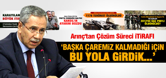 Arınç'tan Çözüm Süreci İtirafı: Başka Çaremiz Kalmadı