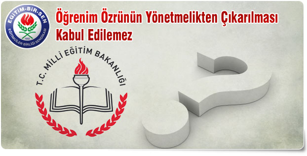 Öğrenim Özrünün Yönetmelikten Çıkarılması Kabul Edilemez