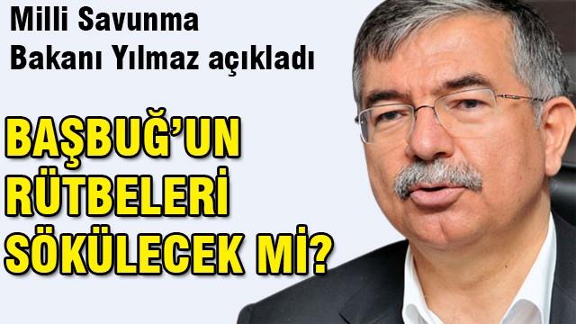 Başbuğ'un rütbeleri sökülecek mi?