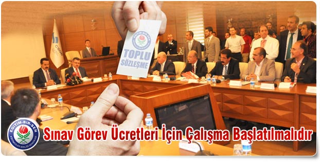 Sınav Görev Ücretleri İçin Çalışma Başlatılmalıdır