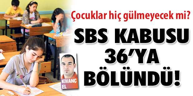 SBS kabusu 36’ya bölündü!