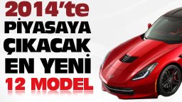 2014'te piyasaya çıkacak en yeni 12 model