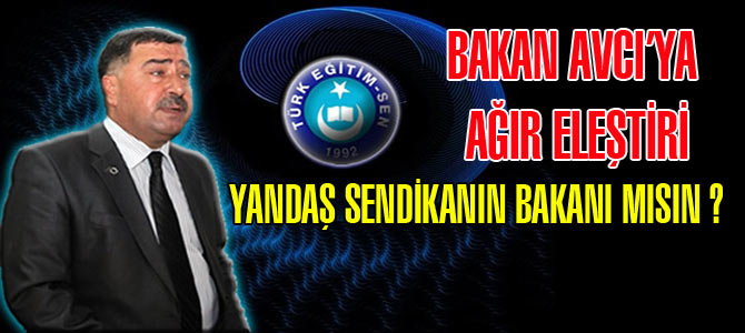 Bakan Avcı'ya "Yandaş Sendika" Eleştirisi