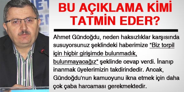 Gündoğdu'nun açıklaması kimi tatmin eder?