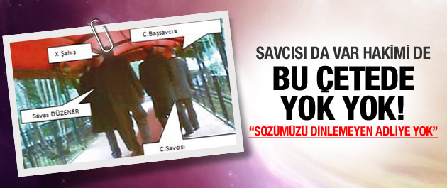 Bu çetenin savcısı ve hakimi bile var