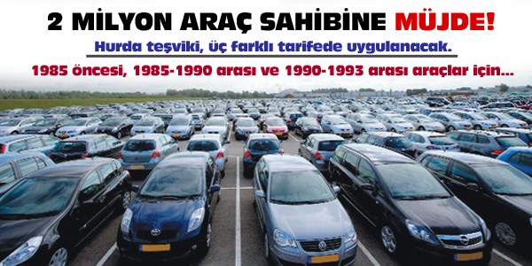 2 milyon araç sahibine müjde!