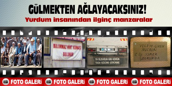 Yurdum insanından ilginç manzaralar