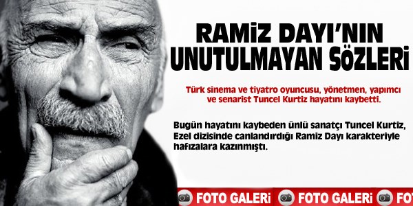 Ramiz Dayı'nın unutulmayan sözleri!