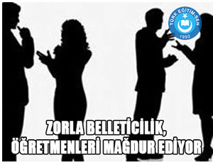 Zorla Belleticilik, Öğretmenleri Mağdur Ediyor