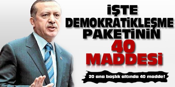 İşte demokratikleşme paketinin 40 maddesi