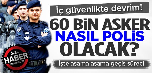 60 bin asker nasıl polis olacak?