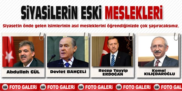 İşte siyasilerin eski meslekleri